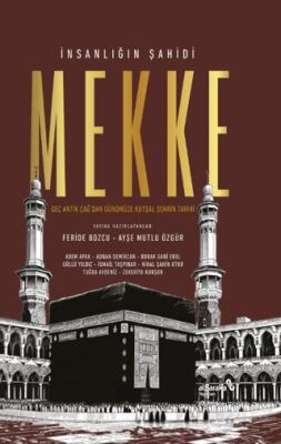 İnsanlığın Şahidi Mekke - 1