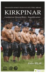 İnsanlığın Somut Olmayan Kültürel Mirası: Kırkpınar - Cumhuriyet Dönemi İlkleri, Başpehlivanları - Hiperlink Yayınları