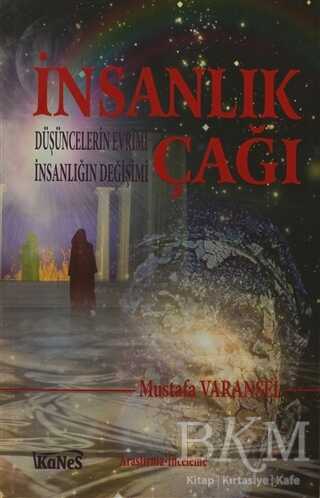 İnsanlık Çağı - Kanes Yayınları