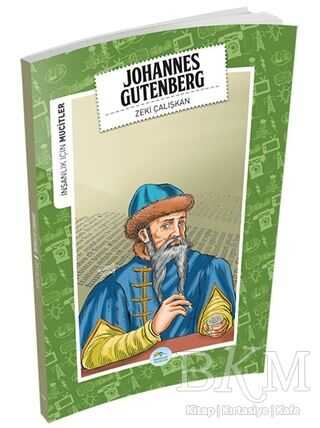 İnsanlık İçin Mucitler - Johannes Gutenberg - Maviçatı Yayınları