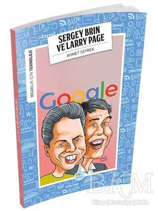 İnsanlık İçin Teknoloji - Sergey Brin ve Larry Page - Maviçatı Yayınları