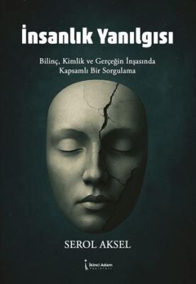 İnsanlık Yanılgısı - 1