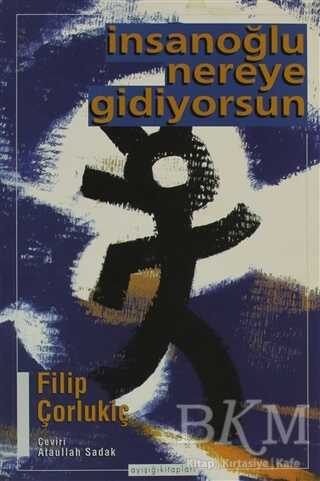 İnsanoğlu Nereye Gidiyorsun - Ayışığı Kitapları