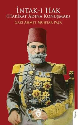 İntak-ı Hak Hakikat Adına Konuşmak - 1