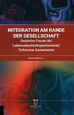 İntegration am Rande der Gesellschaft Deutsche Frauen als ‘Lebensabschnittspartnerinnen’ Türkischer - 1