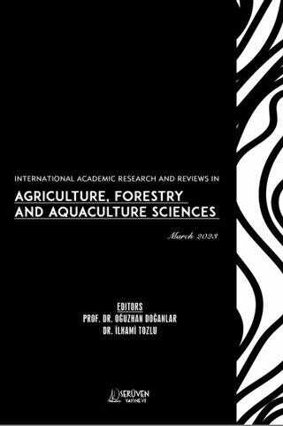 International Academic Research and Reviews in Agriculture, Forestry and Aquaculture Sciences - March 2023