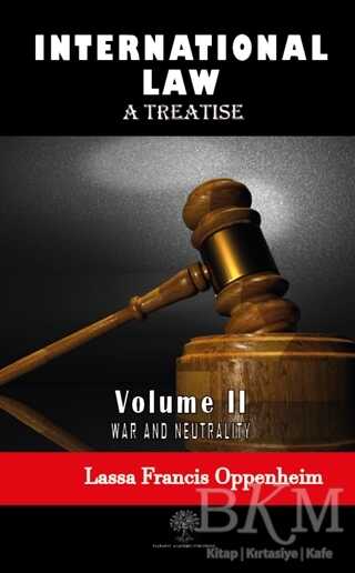 International Law - A Treatise - Volume 2 - Platanus Publishing