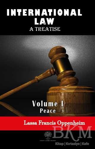 International Law - A Treatise - Volume 1 - Platanus Publishing