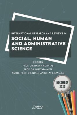 International Research and Reviews in Social, Human And Administrative Science - December 2023