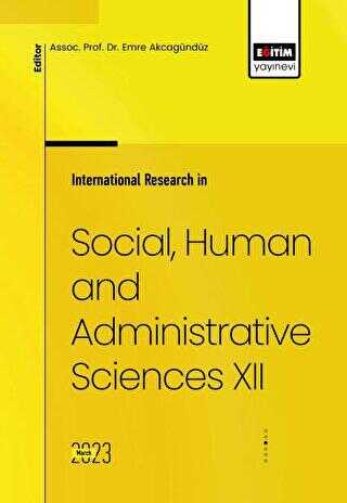 International Research in Social, Human and Administrative Sciences XII