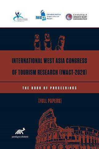 International West Asia Congress Of Tourism Research IWACT-2020 Full Papers - Paradigma Akademi Yayınları