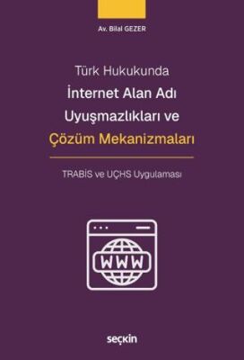 İnternet Alan Adı Uyuşmazlıkları ve Çözüm Mekanizmaları - 1