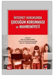 İnternet Hukukunda Çocuğun Korunması ve Mahremiyeti - Adalet Yayınevi