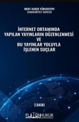 İnternet Ortamında Yapılan Yayınların Düzenlenmesi ve Bu Yayınlar Yoluyla İşlenen Suçlar - 1