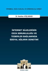 İnternet Süjelerinin Ceza Sorumluluğu ve Tedbirler Bağlamında Sosyal Ağların Denetimi - On İki Levha Yayınları