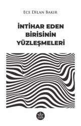 İntihar Eden Birisinin Yüzleşmeleri - Elpis Yayınları