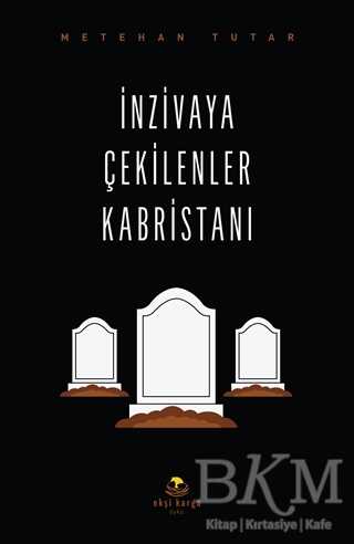 İnzivaya Çekilenler Kabristanı - Ekşi Karga Yayınları