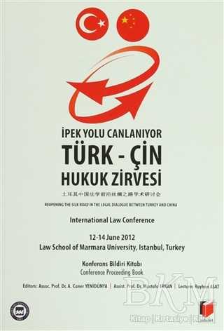 İpek Yolu Canlanıyor: Türk-Çin Hukuk Zirvesi Konferans Bildiri Kitabı - Adalet Yayınevi