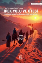 İpek Yolu ve Ötesi- Farklı Bakış Açıları İle Güncel Ekonomik Tartışmalar - Necmettin Erbakan Üniversitesi Yayınları