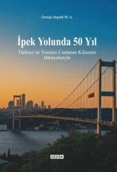 İpek Yolunda 50 Yıl - GDK Yayınları