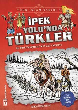 İpek Yolu`nda Türkler - Türk - İslam Tarihi 1