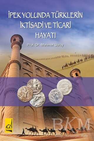İpek Yolunda Türklerin İktisadi ve Ticari Hayatı - Boğaziçi Yayınları