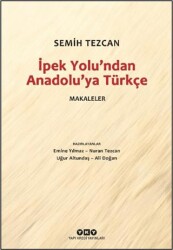 İpek Yolu`ndan Anadolu’ya Türkçe - Makaleler - Yapı Kredi Yayınları