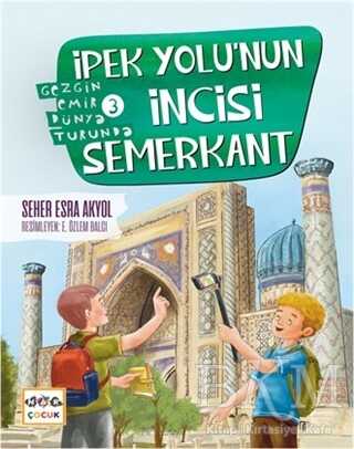 İpek Yolu`nun İncisi Semerkant - Nar Çocuk