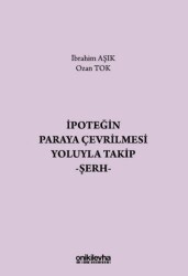 İpoteğin Paraya Çevrilmesi Yoluyla Takip - Şerh - On İki Levha Yayınları