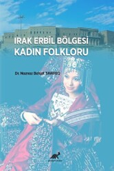 Irak Erbil Bölgesi Kadın Folkloru - Paradigma Akademi Yayınları