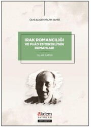 Irak Romancılığı ve Fuad et-Tekerli`nin Romanları - Akdem Yayınları