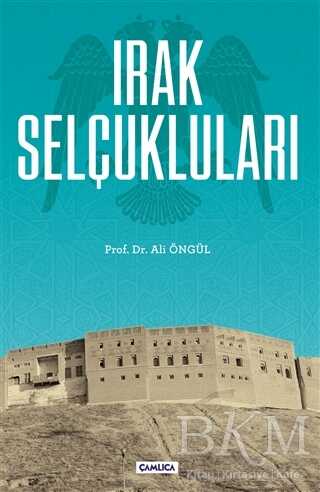 Irak Selçukluları - Çamlıca Basım Yayın