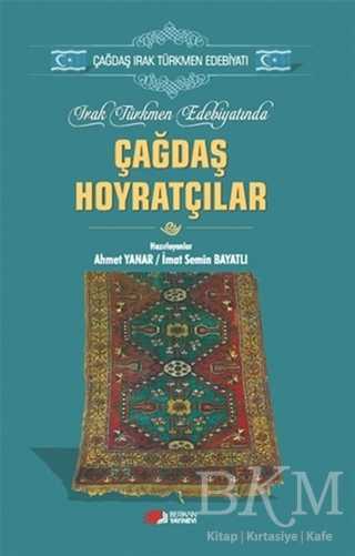 Irak Türkmen Edebiyatında Çağdaş Hoyratçılar - Berikan Yayınevi