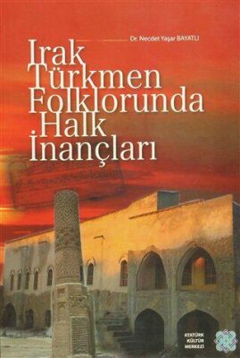 Irak Türkmen Folklorunda Halk İnançları - 1