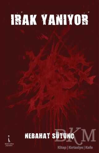 Irak Yanıyor - İkinci Adam Yayınları