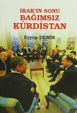 Irak`ın Sonu Bağımsız Kürdistan - Orion Kitabevi