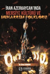 İran Azerbaycan’ında Mersiye Kültürü ve Muharrem Folkloru - Efe Akademi Yayınları