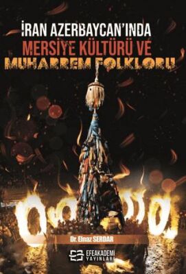 İran Azerbaycan’ında Mersiye Kültürü ve Muharrem Folkloru - 1