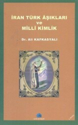 İran Türk Aşıkları ve Milli Kimlik - Salkımsöğüt Yayınları