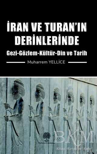İran ve Turan’ın Derinlerinde - Platanus Publishing