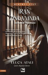 İran Zindanında - Devrimin Travması - Çınaraltı Yayınları