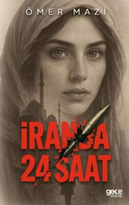 İran’da 24 Saat - 1