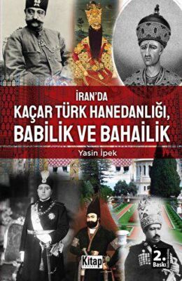 İran’da Kaçar Türk Hanedanlığı Babilik Ve Bahailik - 1