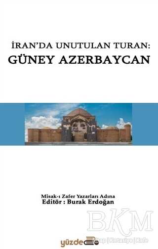 İran`da Unutulan Turan: Güney Azerbaycan - Yüzde İki Yayınları