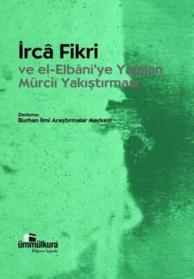İrca Fikri ve el-Elbani`ye Yapılan Mürcii Yakıştırması - 1