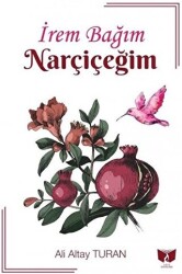 İrem Bağım Nar Çiçeğim - Ateş Yayınları