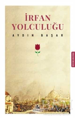 İrfan Yolculuğu - Asalet Yayınları