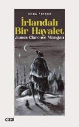 İrlandalı Bir Hayalet James Clarence Mangan - Çizgi Kitabevi Yayınları