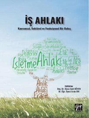 İş Ahlakı - Kavramsal, Sektörel ve Fonksiyonel Bir Bakış - 1