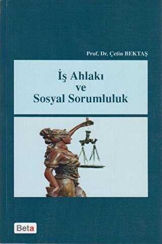 İş Ahlakı ve Sosyal Sorumluluk - Beta Yayınevi